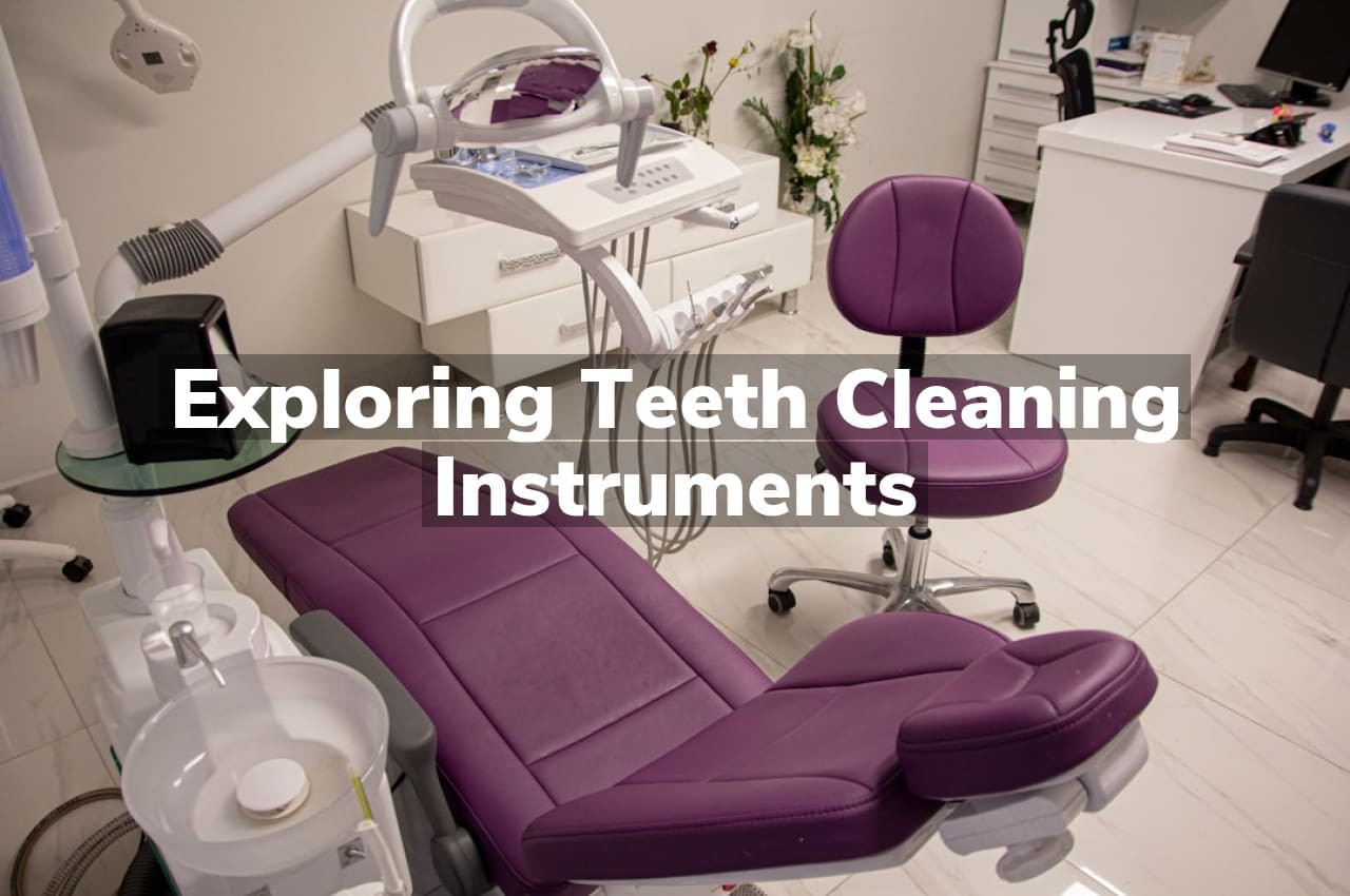 Exploring Teeth Cleaning Instruments