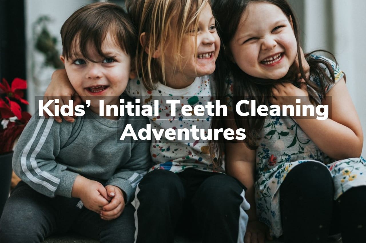 Kids’ Initial Teeth Cleaning Adventures